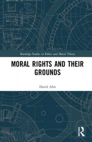 Carte Moral Rights and Their Grounds Alm