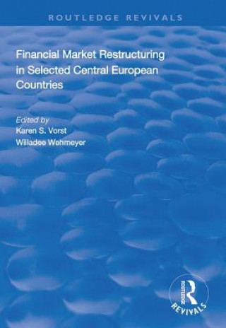 Knjiga Financial Market Restructuring in Selected Central European Countries Karen S. Vorst