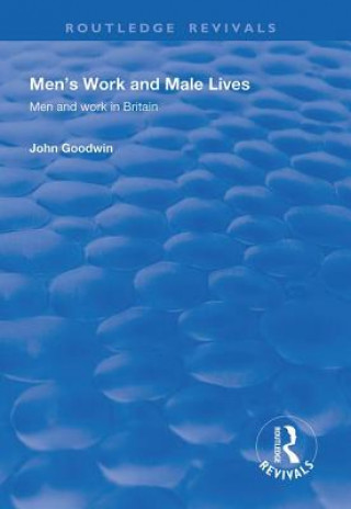 Könyv Men's Work and Male Lives GOODWIN