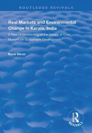 Könyv Real Markets and Environmental Change in Kerala, India VERON