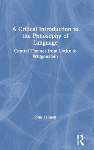 Kniha Critical Introduction to the Philosophy of Language John Fennell