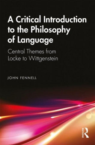 Kniha Critical Introduction to the Philosophy of Language John Fennell