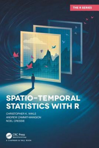 Kniha Spatio-Temporal Statistics with R Christopher Wikle
