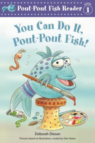 Kniha You Can Do It, Pout-Pout Fish! Deborah Diesen