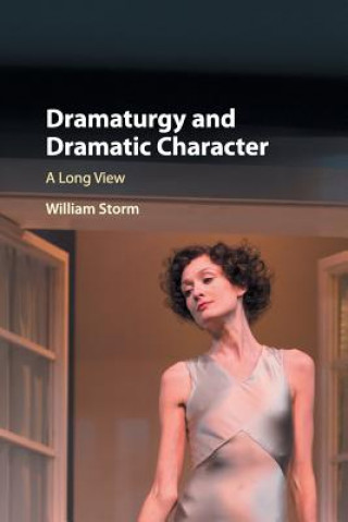 Kniha Dramaturgy and Dramatic Character William (University of New Mexico) Storm