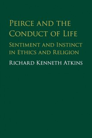 Libro Peirce and the Conduct of Life ATKINS  RICHARD