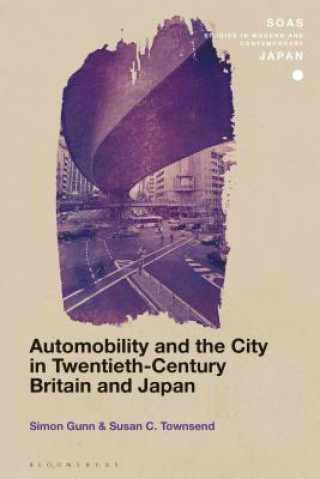 Книга Automobility and the City in Twentieth-Century Britain and Japan Gunn