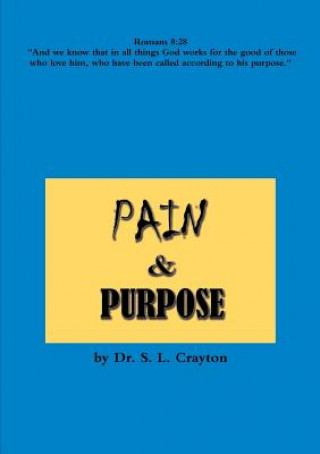 Książka Pain & Purpose Dr. S. L. Crayton