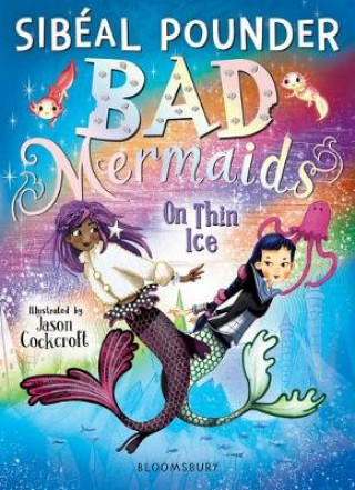 Kniha Bad Mermaids: On Thin Ice Sibéal Pounder