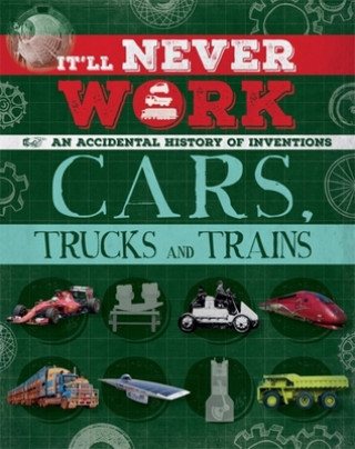 Carte It'll Never Work: Cars, Trucks and Trains Jon Richards