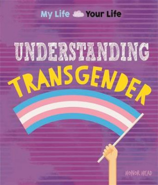 Kniha My Life, Your Life: Understanding Transgender Honor Head