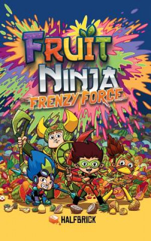 Knjiga Fruit Ninja Halfbrick Studios