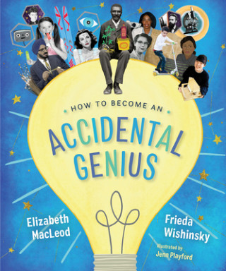 Kniha How to Become an Accidental Genius Frieda Wishinsky