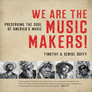 Kniha We Are the Music Makers! Timothy Duffy