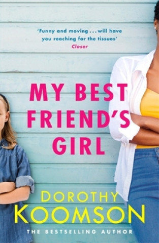 Kniha My Best Friend's Girl Dorothy Koomson
