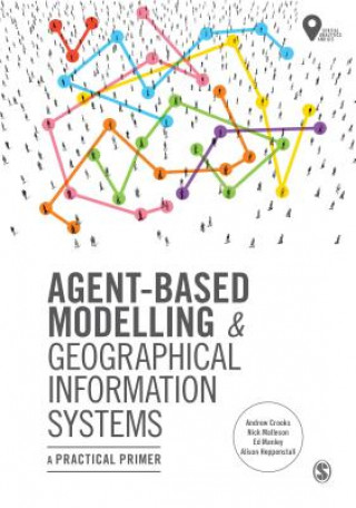 Book Agent-Based Modelling and Geographical Information Systems Andrew Crooks