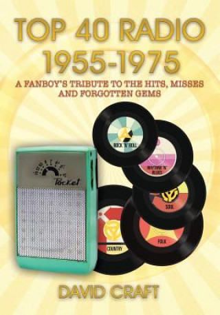 Kniha Top 40 Radio 1955-1975 David Craft