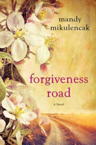 Książka Forgiveness Road Mandy Mikulencak