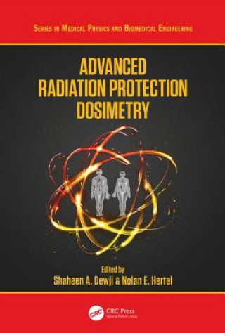 Knjiga Advanced Radiation Protection Dosimetry Nolan E. Hertel