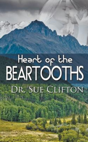 Kniha Heart of the Beartooths Dr Sue Clifton