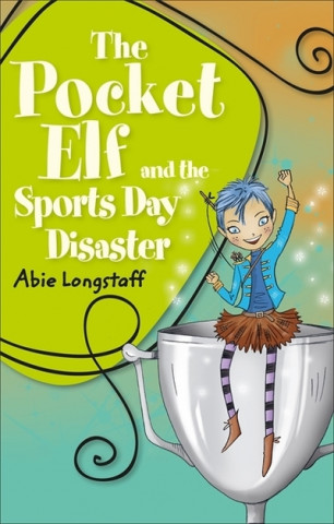 Kniha Reading Planet KS2 - The Pocket Elf and the Sports Day Disaster - Level 4: Earth/Grey band Abie Longstaff