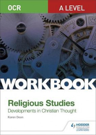 Kniha OCR A Level Religious Studies: Developments in Christian Thought Workbook Karen Dean