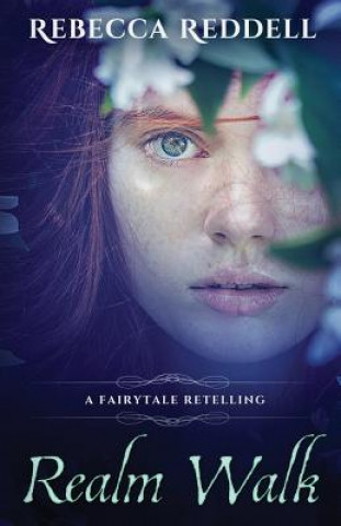 Knjiga Realm Walk: A Sleeping Beauty Retelling Rebecca Reddell