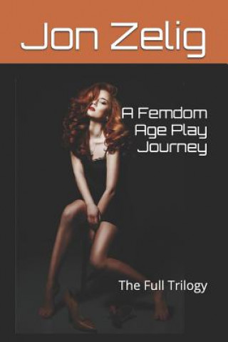 Книга Femdom Age Play Journey Jon Zelig