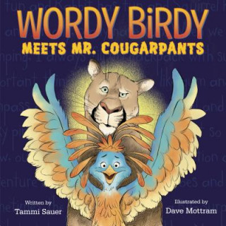 Könyv Wordy Birdy Meets Mr. Cougarpants Tammi Sauer