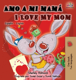 Книга Amo a mi mama I Love My Mom Shelley Admont