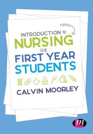 Knjiga Introduction to Nursing for First Year Students Calvin Moorley