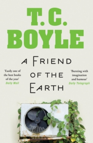 Knjiga Friend of the Earth T. C. Boyle