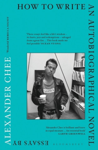 Kniha How to Write an Autobiographical Novel Alexander Chee