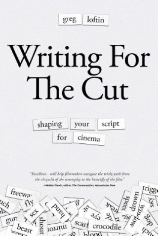 Könyv Writing for the Cut Greg Loftin