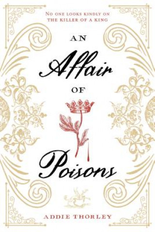 Könyv Affair of Poisons Addie Thorley