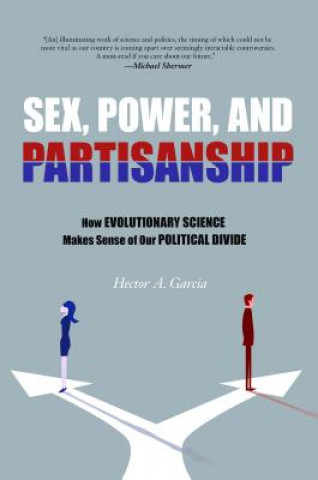 Knjiga Sex, Power, and Partisanship Hector A. Garcia