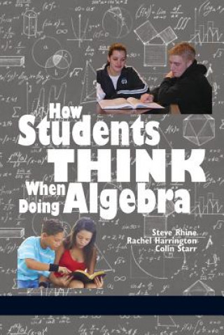 Книга How Students Think When Doing Algebra Steve Rhine