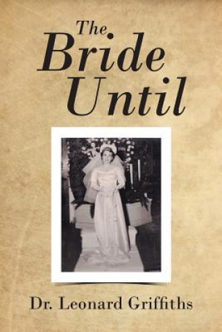 Knjiga Bride Until Dr Leonard Griffiths