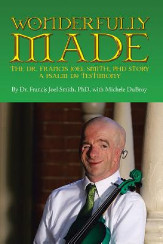 Knjiga Wonderfully Made Dr. Francis Joel Smith PhD