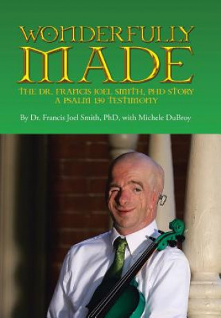 Knjiga Wonderfully Made Dr Francis Joel Smith Phd
