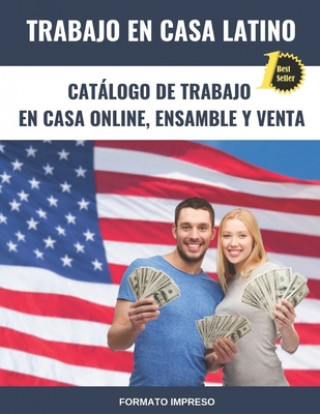 Könyv Trabajo en Casa Latino: Catálogo de Trabajo en Casa Online, Ensamble y Venta Trabajo En Casa Latino
