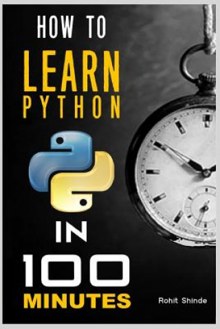 Carte How to Learn Python Programming in 100 Minutes Ashish Ramdasi
