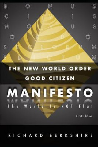 Buch The New World Order Good Citizen Manifesto: The World Is Not Flat Richard Berkshire