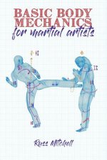 Carte Basic Body Mechanics for Martial Artists Kat Laurange