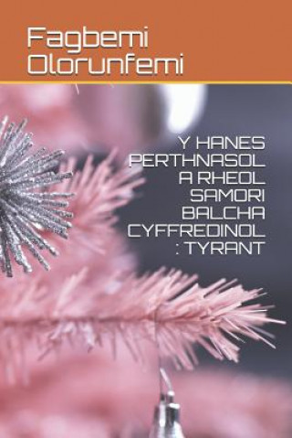Kniha Y Hanes Perthnasol a Rheol Samori Balcha Cyffredinol: Tyrant Fagbemi Olorunfemi