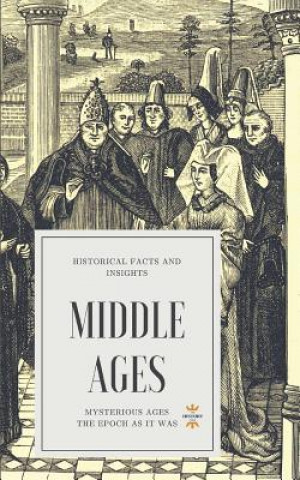 Carte Middle Ages: Mysterious Ages The History Hour