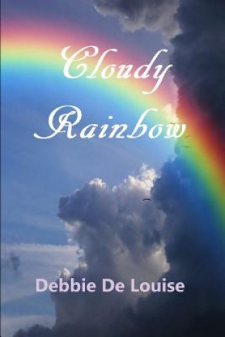 Knjiga Cloudy Rainbow Debbie De Louise