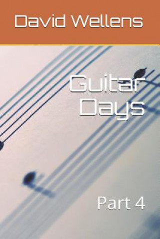 Knjiga Guitar Days: Part 4 David R Wellens