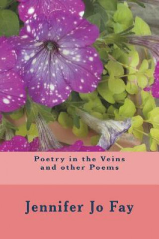 Книга Poetry in the Veins and other Poems Jennifer Jo Fay