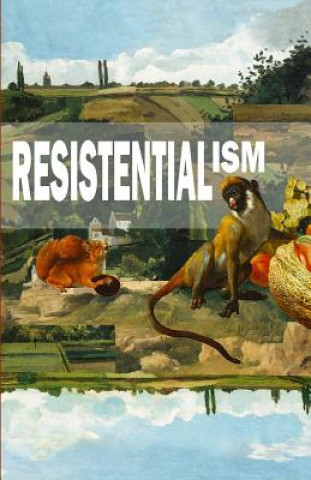 Buch Resistentialism Robert Benefiel